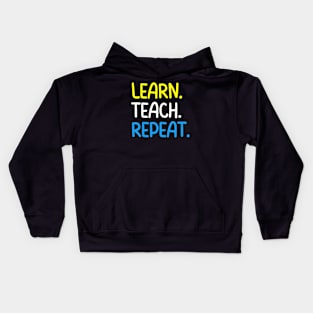 Teacher Quote Learn Teach Repeat Kids Hoodie